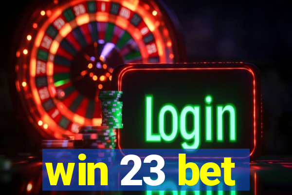 win 23 bet